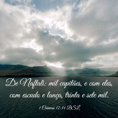 Picture 03 - 1 Crônicas 12:34 BSL - De Naftali: mil capitães, e com eles, com escudo - Bible Verse Picture