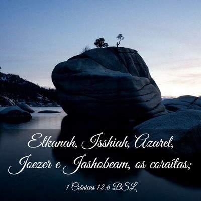 Picture 03 - 1 Crônicas 12:6 BSL - Elkanah, Isshiah, Azarel, Joezer e Jashobeam, os - Bible Verse Picture