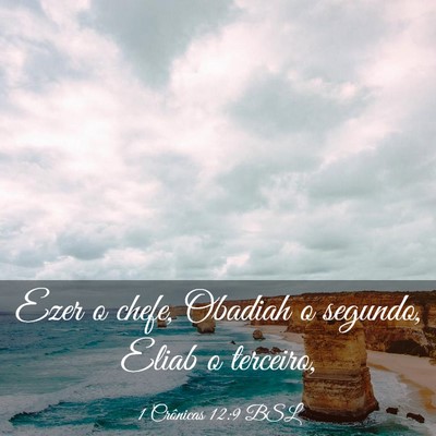 Picture 03 - 1 Crônicas 12:9 BSL - Ezer o chefe, Obadiah o segundo, Eliab o - Bible Verse Picture