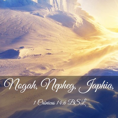 Picture 03 - 1 Crônicas 14:6 BSL - Nogah, Nepheg, - Bible Verse Picture