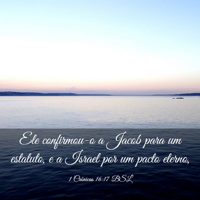 Picture 03 - 1 Crônicas 16:17 BSL - Ele confirmou-o a Jacob para um estatuto, e a - Bible Verse Picture
