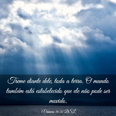 Picture 03 - 1 Crônicas 16:30 BSL - Treme diante dele, toda a terra. O mundo também - Bible Verse Picture