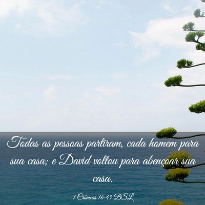 Picture 03 - 1 Crônicas 16:43 BSL - Todas as pessoas partiram, cada homem para sua - Bible Verse Picture