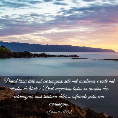Picture 03 - 1 Crônicas 18:4 BSL - David tirou dele mil carruagens, sete mil - Bible Verse Picture