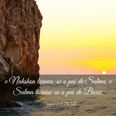 Picture 03 - 1 Crônicas 2:11 BSL - e Nahshon tornou-se o pai de Salma, e Salma - Bible Verse Picture