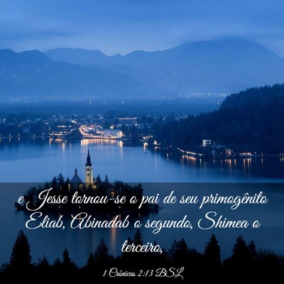 Picture 03 - 1 Crônicas 2:13 BSL - e Jesse tornou-se o pai de seu primogênito - Bible Verse Picture