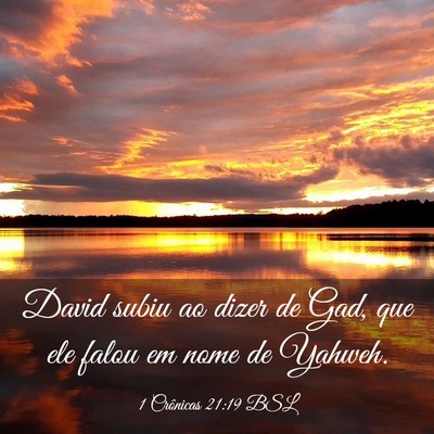 Picture 03 - 1 Crônicas 21:19 BSL - David subiu ao dizer de Gad, que ele falou em - Bible Verse Picture