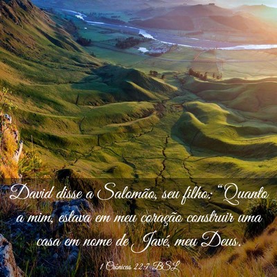 Picture 03 - 1 Crônicas 22:7 BSL - David disse a Salomão, seu filho: “Quanto a - Bible Verse Picture