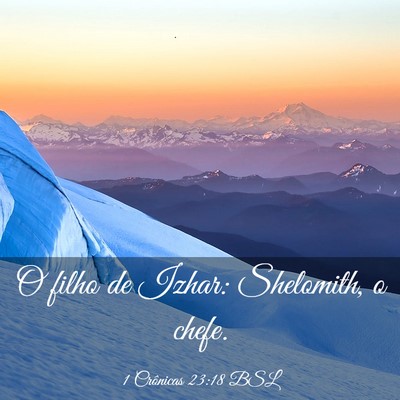 Picture 03 - 1 Crônicas 23:18 BSL - O filho de Izhar: Shelomith, o - Bible Verse Picture