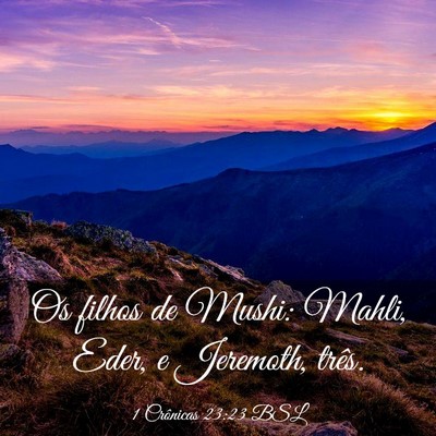 Picture 03 - 1 Crônicas 23:23 BSL - Os filhos de Mushi: Mahli, Eder, e Jeremoth, - Bible Verse Picture