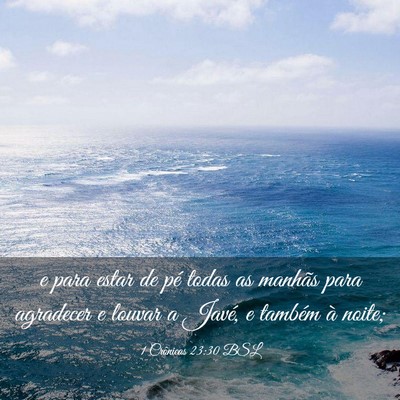 Picture 03 - 1 Crônicas 23:30 BSL - e para estar de pé todas as manhãs para - Bible Verse Picture