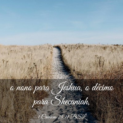 Picture 03 - 1 Crônicas 24:11 BSL - o nono para Jeshua, o décimo para - Bible Verse Picture