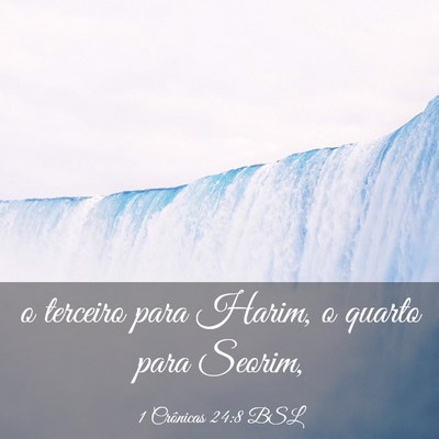 Picture 03 - 1 Crônicas 24:8 BSL - o terceiro para Harim, o quarto para - Bible Verse Picture