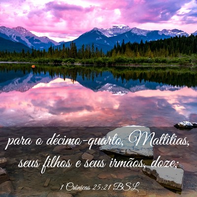 Picture 03 - 1 Crônicas 25:21 BSL - para o décimo-quarto, Mattitias, seus filhos e - Bible Verse Picture