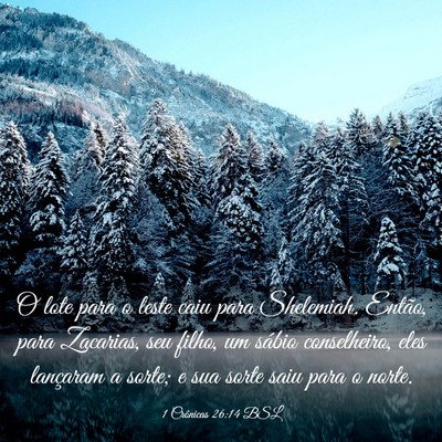 Picture 03 - 1 Crônicas 26:14 BSL - O lote para o leste caiu para Shelemiah. Então, - Bible Verse Picture