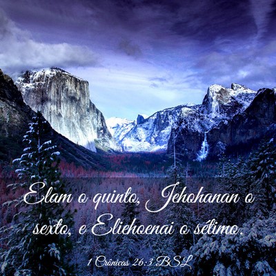 Picture 03 - 1 Crônicas 26:3 BSL - Elam o quinto, Jehohanan o sexto, e Eliehoenai o - Bible Verse Picture