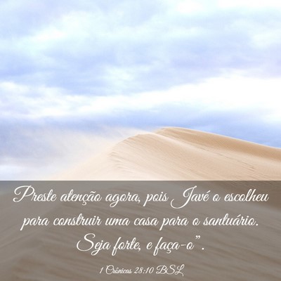 Picture 03 - 1 Crônicas 28:10 BSL - Preste atenção agora, pois Javé o escolheu - Bible Verse Picture