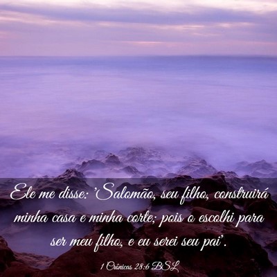 Picture 03 - 1 Crônicas 28:6 BSL - Ele me disse: 'Salomão, seu filho, construirá - Bible Verse Picture