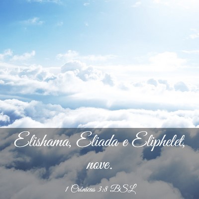 Picture 03 - 1 Crônicas 3:8 BSL - Elishama, Eliada e Eliphelet, - Bible Verse Picture
