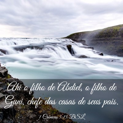 Picture 03 - 1 Crônicas 5:15 BSL - Ahi o filho de Abdiel, o filho de Guni, chefe das - Bible Verse Picture