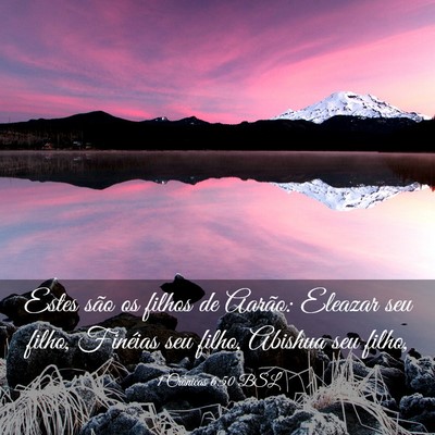 Picture 03 - 1 Crônicas 6:50 BSL - Estes são os filhos de Aarão: Eleazar seu - Bible Verse Picture