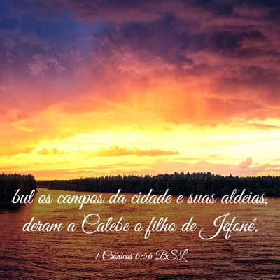 Picture 03 - 1 Crônicas 6:56 BSL - but os campos da cidade e suas aldeias, deram a - Bible Verse Picture