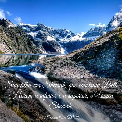 Picture 03 - 1 Crônicas 7:24 BSL - Sua filha era Sheerah, que construiu Beth Horon, - Bible Verse Picture