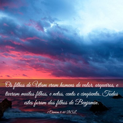 Picture 03 - 1 Crônicas 8:40 BSL - Os filhos de Ulam eram homens de valor, - Bible Verse Picture