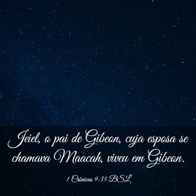 Picture 03 - 1 Crônicas 9:35 BSL - Jeiel, o pai de Gibeon, cuja esposa se chamava - Bible Verse Picture