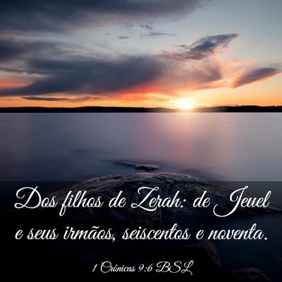 Picture 03 - 1 Crônicas 9:6 BSL - Dos filhos de Zerah: de Jeuel e seus irmãos, - Bible Verse Picture