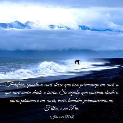 Picture 03 - 1 João 2:24 BSL - Therefore, quanto a você, deixe que isso - Bible Verse Picture