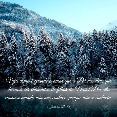 Picture 03 - 1 João 3:1 BSL - Veja como é grande o amor que o Pai nos deu, que - Bible Verse Picture