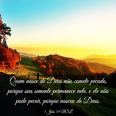 Picture 03 - 1 João 3:9 BSL - Quem nasce de Deus não comete pecado, porque sua - Bible Verse Picture