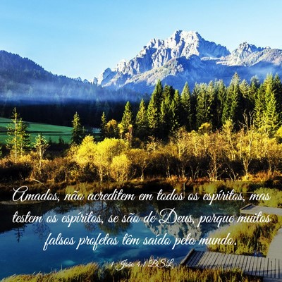 Picture 03 - 1 João 4:1 BSL - Amados, não acreditem em todos os espíritos, - Bible Verse Picture