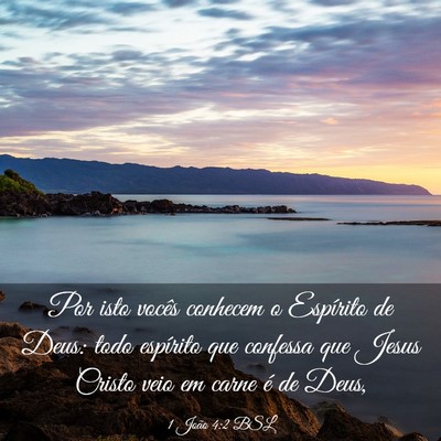 Picture 03 - 1 João 4:2 BSL - Por isto vocês conhecem o Espírito de Deus: - Bible Verse Picture