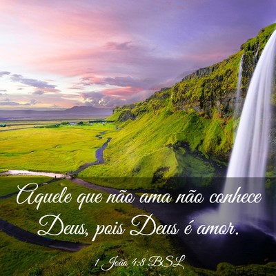 Picture 03 - 1 João 4:8 BSL - Aquele que não ama não conhece Deus, pois Deus - Bible Verse Picture