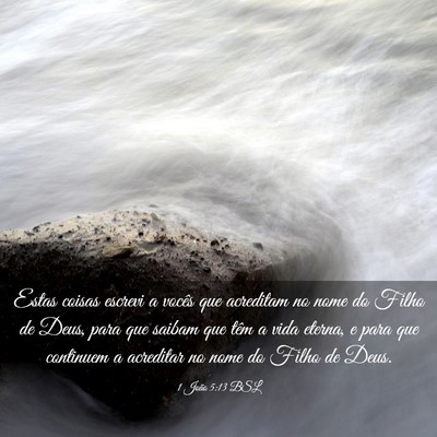 Picture 03 - 1 João 5:13 BSL - Estas coisas escrevi a vocês que acreditam no - Bible Verse Picture
