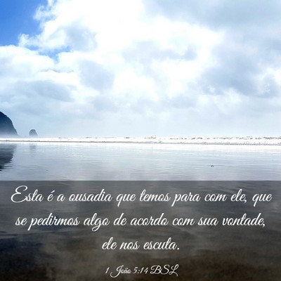 Picture 03 - 1 João 5:14 BSL - Esta é a ousadia que temos para com ele, que se - Bible Verse Picture