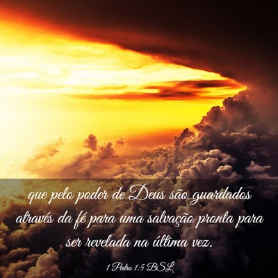 Picture 03 - 1 Pedro 1:5 BSL - que pelo poder de Deus são guardados através da - Bible Verse Picture