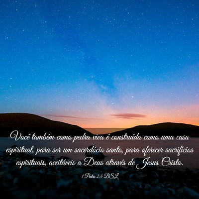 Picture 03 - 1 Pedro 2:5 BSL - Você também como pedra viva é construída como - Bible Verse Picture