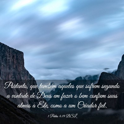 Picture 03 - 1 Pedro 4:19 BSL - Portanto, que também aqueles que sofrem segundo - Bible Verse Picture