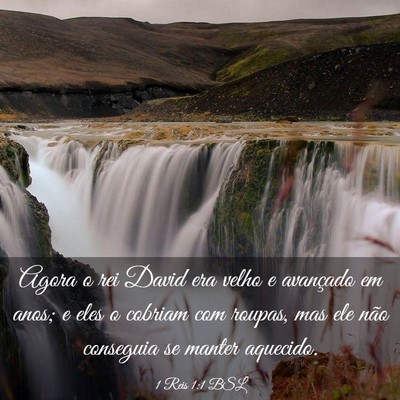 Picture 03 - 1 Reis 1:1 BSL - Agora o rei David era velho e avançado em anos; - Bible Verse Picture
