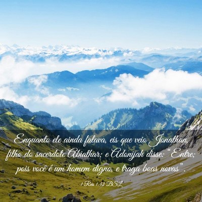 Picture 03 - 1 Reis 1:42 BSL - Enquanto ele ainda falava, eis que veio Jonathan, - Bible Verse Picture