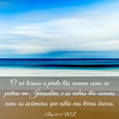 Picture 03 - 1 Reis 10:27 BSL - O rei tornou a prata tão comum como as pedras em - Bible Verse Picture