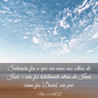 Picture 03 - 1 Reis 11:6 BSL - Salomão fez o que era mau aos olhos de Iavé, e - Bible Verse Picture