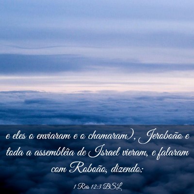 Picture 03 - 1 Reis 12:3 BSL - e eles o enviaram e o chamaram), Jeroboão e toda - Bible Verse Picture