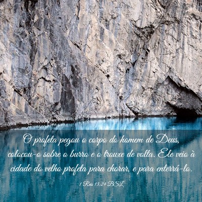 Picture 03 - 1 Reis 13:29 BSL - O profeta pegou o corpo do homem de Deus, - Bible Verse Picture