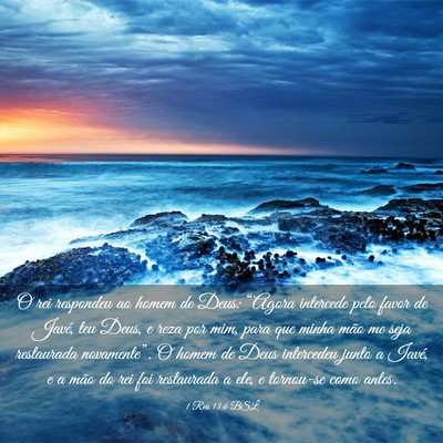 Picture 03 - 1 Reis 13:6 BSL - O rei respondeu ao homem de Deus: “Agora - Bible Verse Picture