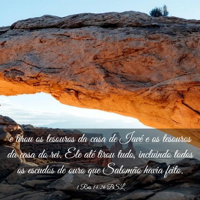 Picture 03 - 1 Reis 14:26 BSL - e tirou os tesouros da casa de Iavé e os - Bible Verse Picture