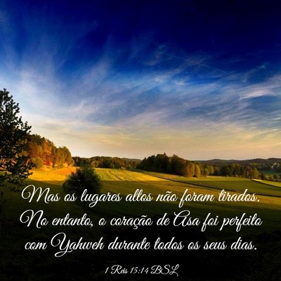 Picture 03 - 1 Reis 15:14 BSL - Mas os lugares altos não foram tirados. No - Bible Verse Picture